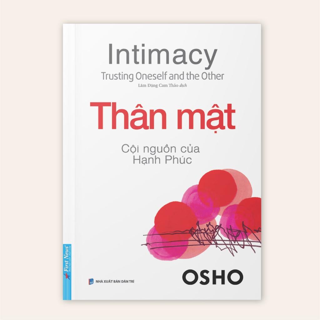 Sách OSHO Thân Mật Cội Nguồn Của Hạnh Phúc First News