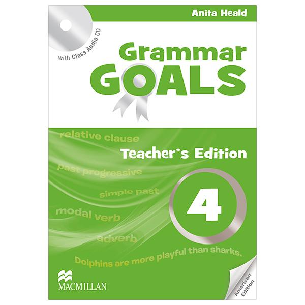 Sách ngoại văn: Grammar Goals - Teacher’s Book Level 4 With Class Audio CD (American Edition)
