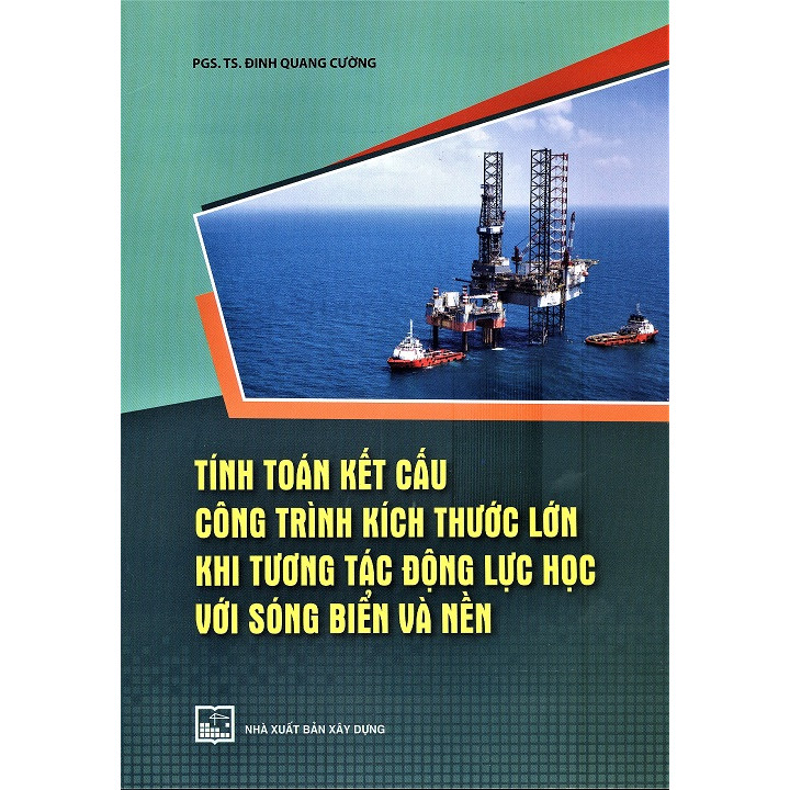 Tính Toán Kết Cấu Công Trình Kích Thước Lớn Khi Tương Tác Động Lực Học Với Sóng Biển Và Nền