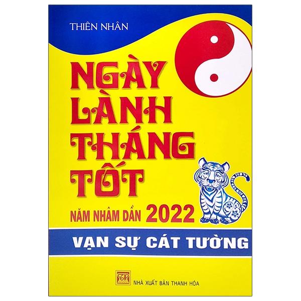 Ngày Lành Tháng Tốt Năm Nhâm Dần 2022 - Vạn Sự Cát Tường