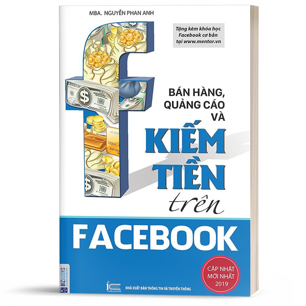 Sách Bán hàng, quảng cáo và kiếm tiền trên Facebook (Tái bản 2018) - BIZBooks