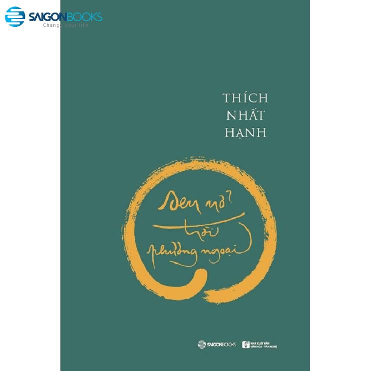 SÁCH: Sen nở trời phương ngoại - Tác giả: Thích Nhất Hạnh