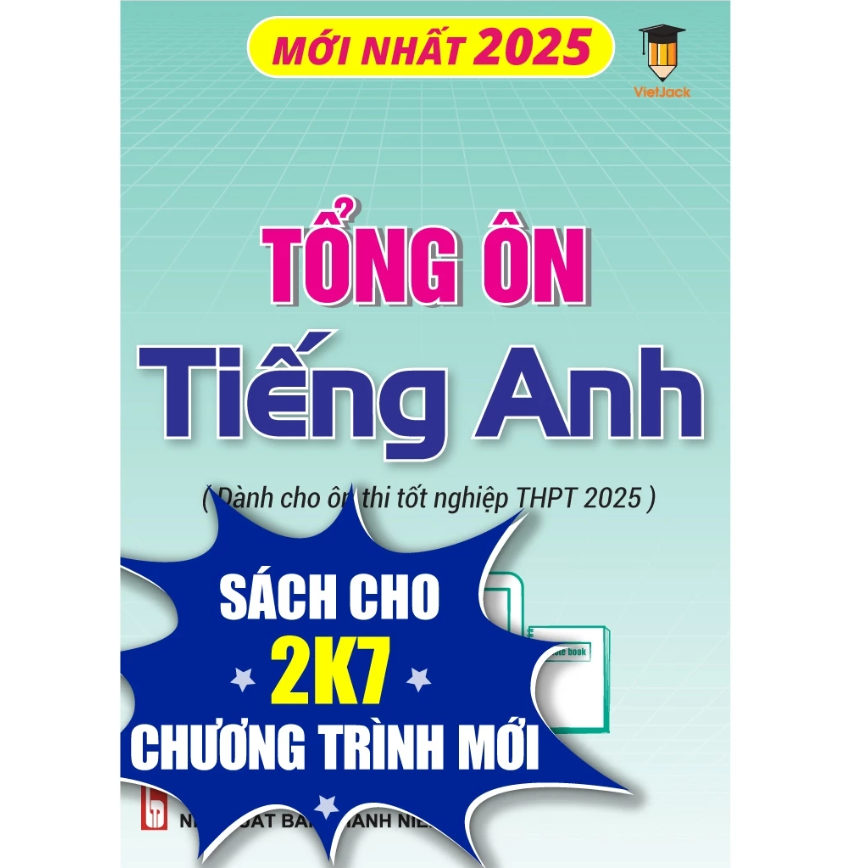 Combo - Sách 25 Bộ đề, Tổng ôn ôn thi 2025 môn Tiếng Anh (2 quyển) - Mới nhất cho 2k7