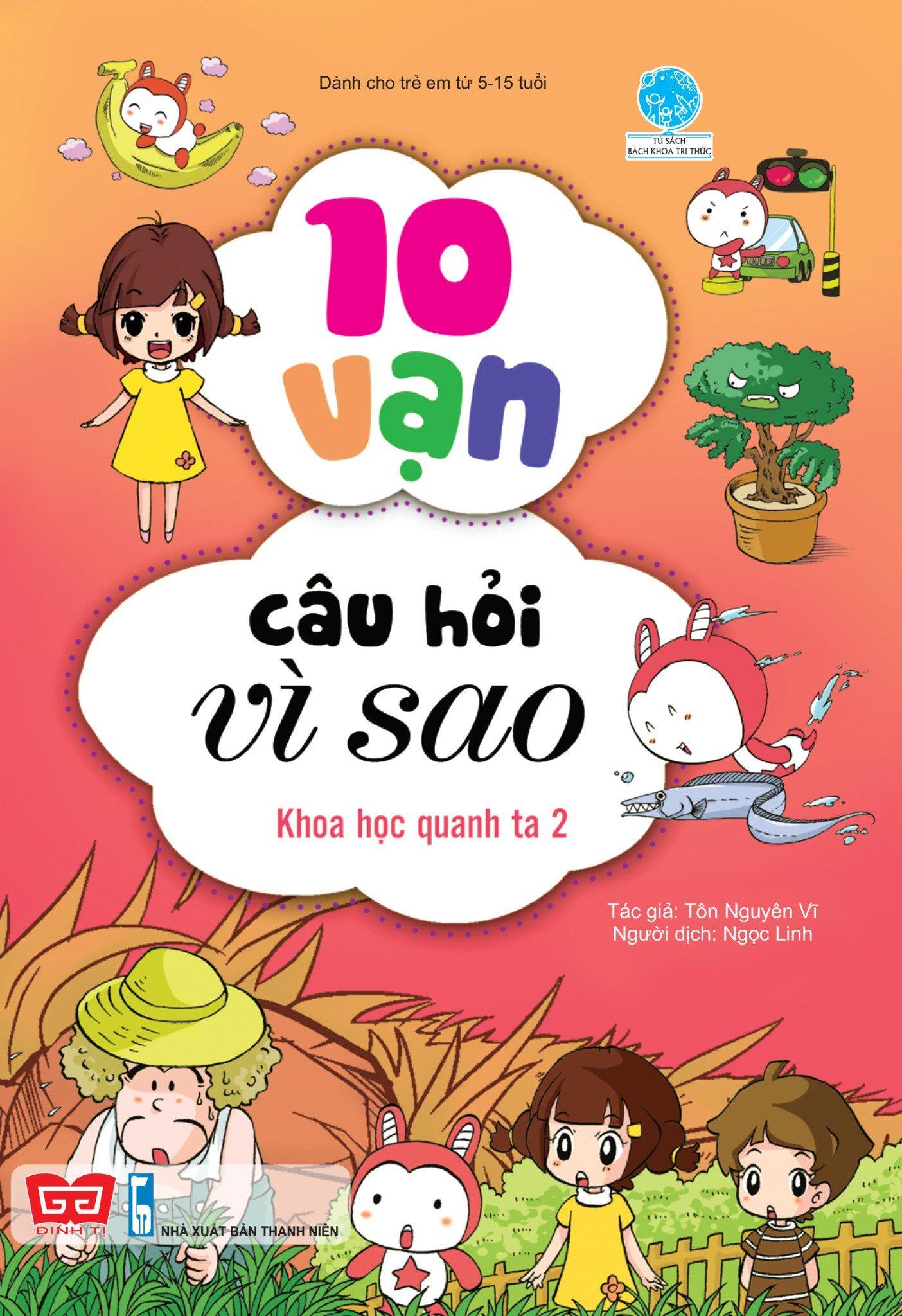 10 Vạn Câu Hỏi Vì Sao - Khoa Học Quanh Ta 2