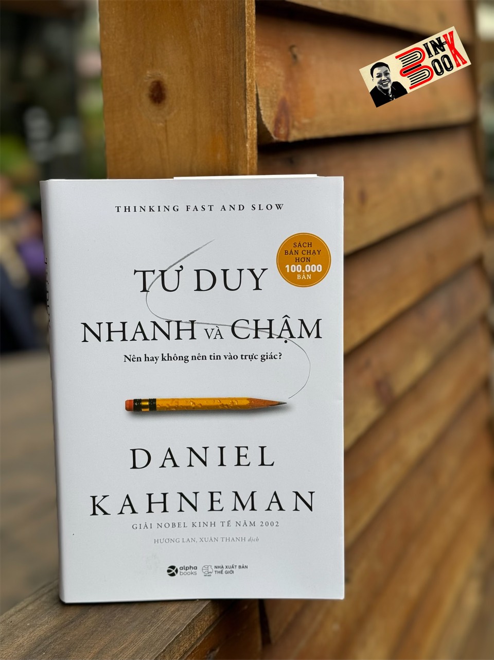 [Tái bản 2024] TƯ DUY NHANH VÀ CHẬM - Daniel Kahneman - Hương Lan, Xuân Thanh dịch - Alpha Books - NXB Thế Giới.