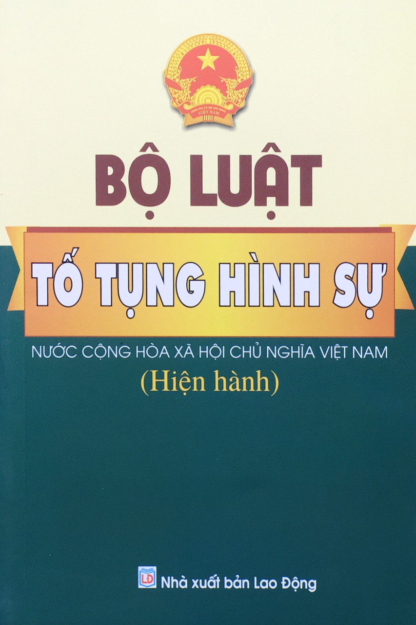 Bộ luật tố tụng hình sự - Nước Cộng Hòa xã hội chủ nghĩa Việt Nam ( hiện hành)