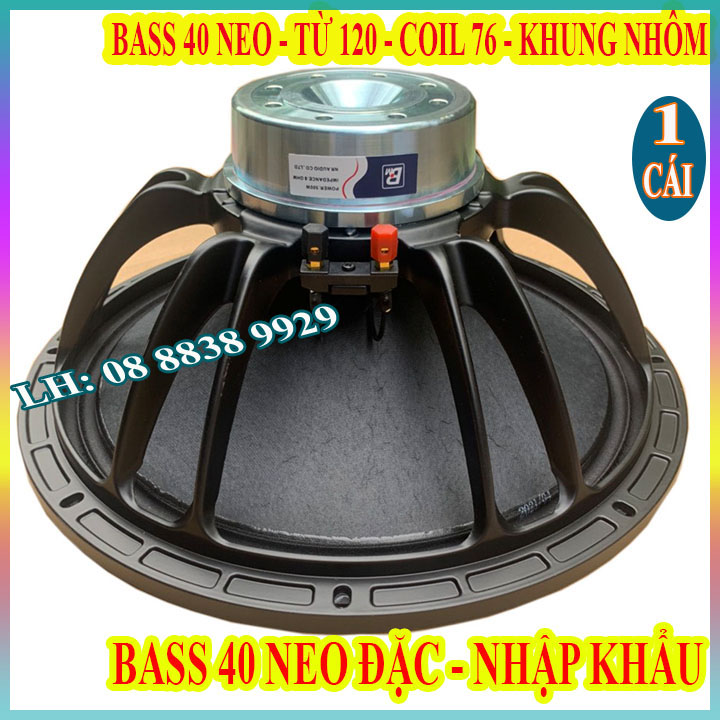 CỦ LOA BASS 40 BM TỪ NEO COIL 76 TỪ 120 CAO CẤP NHẬP KHẨU - GIÁ 1 CÁI