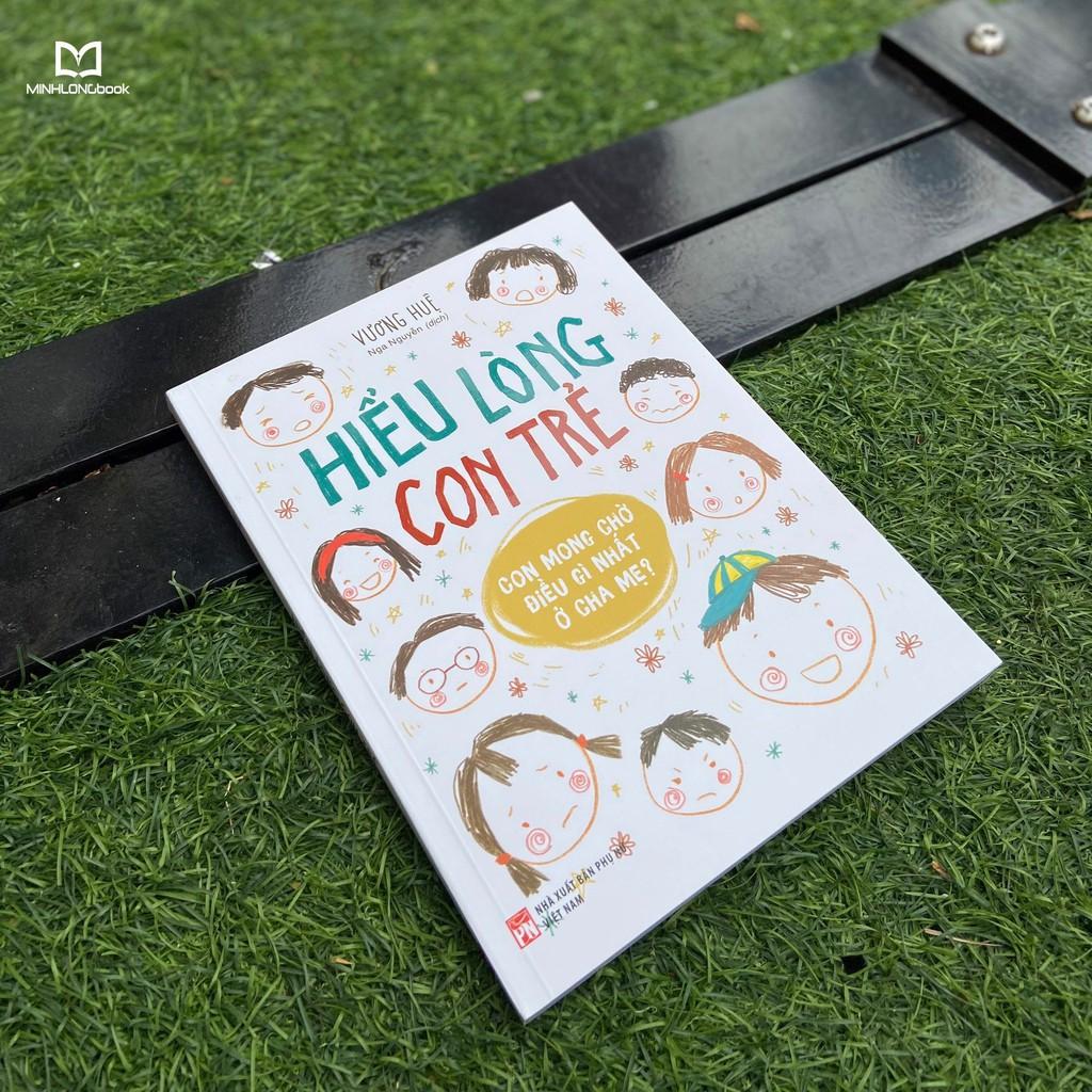 Sách Hiểu lòng con trẻ - Con mong chờ điều gì nhất ở cha mẹ - Minh Long
