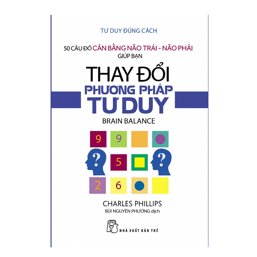 50 Câu Đố Cân Bằng Não Trái - Não Phải Giúp Bạn Thay Đổi Phương Pháp Tư Duy