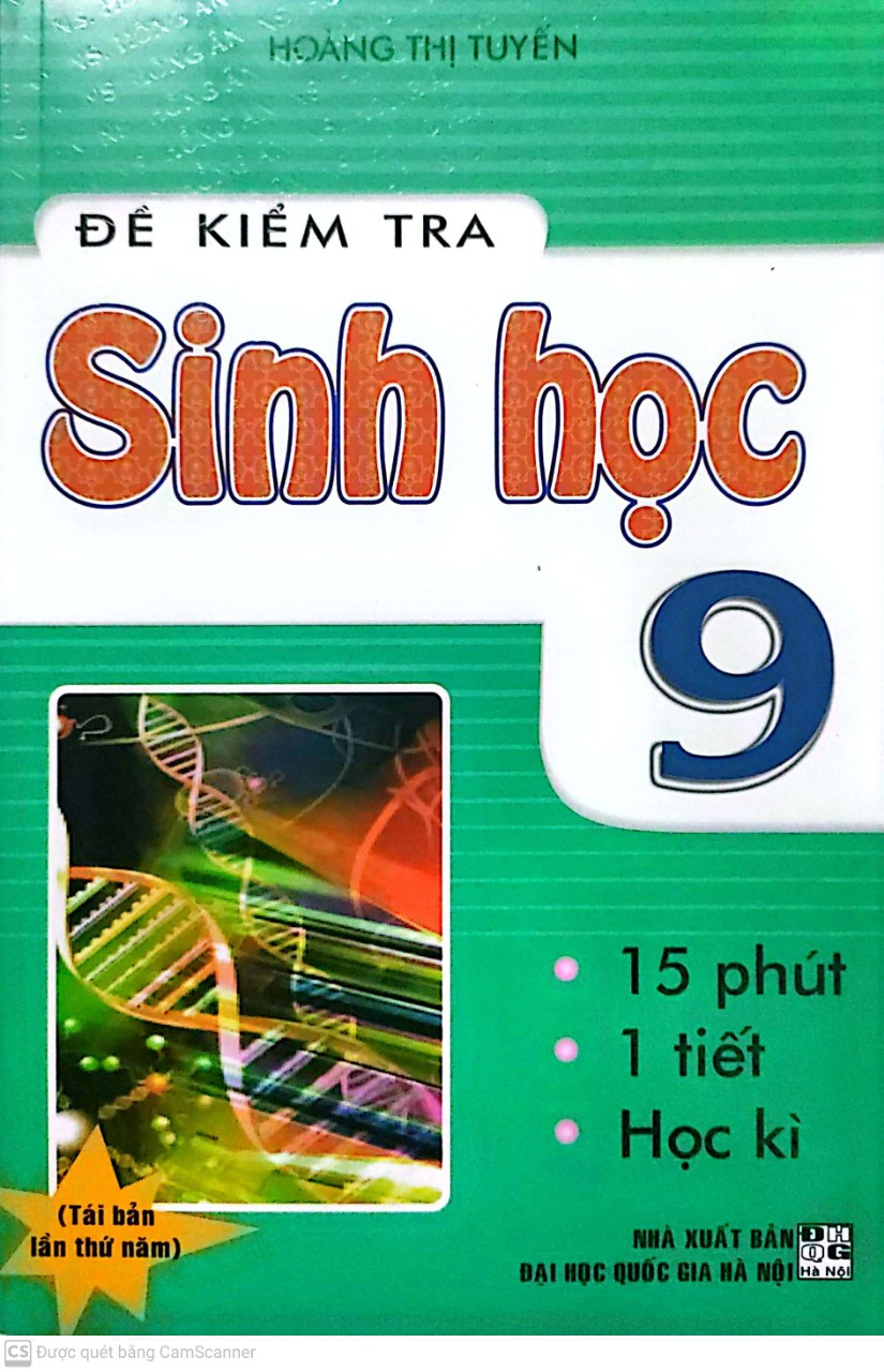 ĐỀ KIỂM TRA SINH HỌC 9 - 15 PHÚT - 1 TIẾT - HỌC KÌ(  TÁI BẢN)