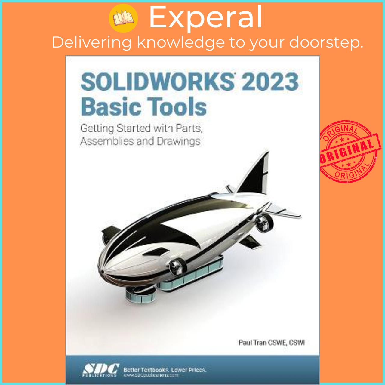 Sách - SOLIDWORKS 2023 Basic Tools : Getting Started with Parts, Assemblies and Dra by Paul Tran