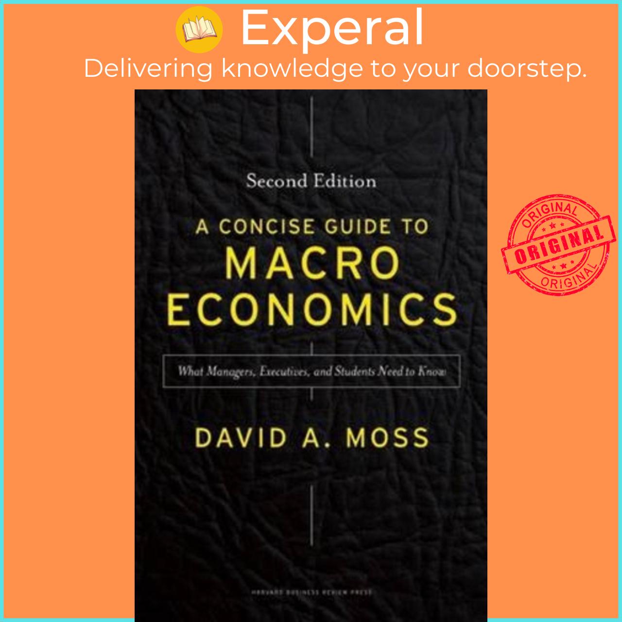Sách - A Concise Guide to Macroeconomics, Second Edition : What Managers, Execu by David A. Moss