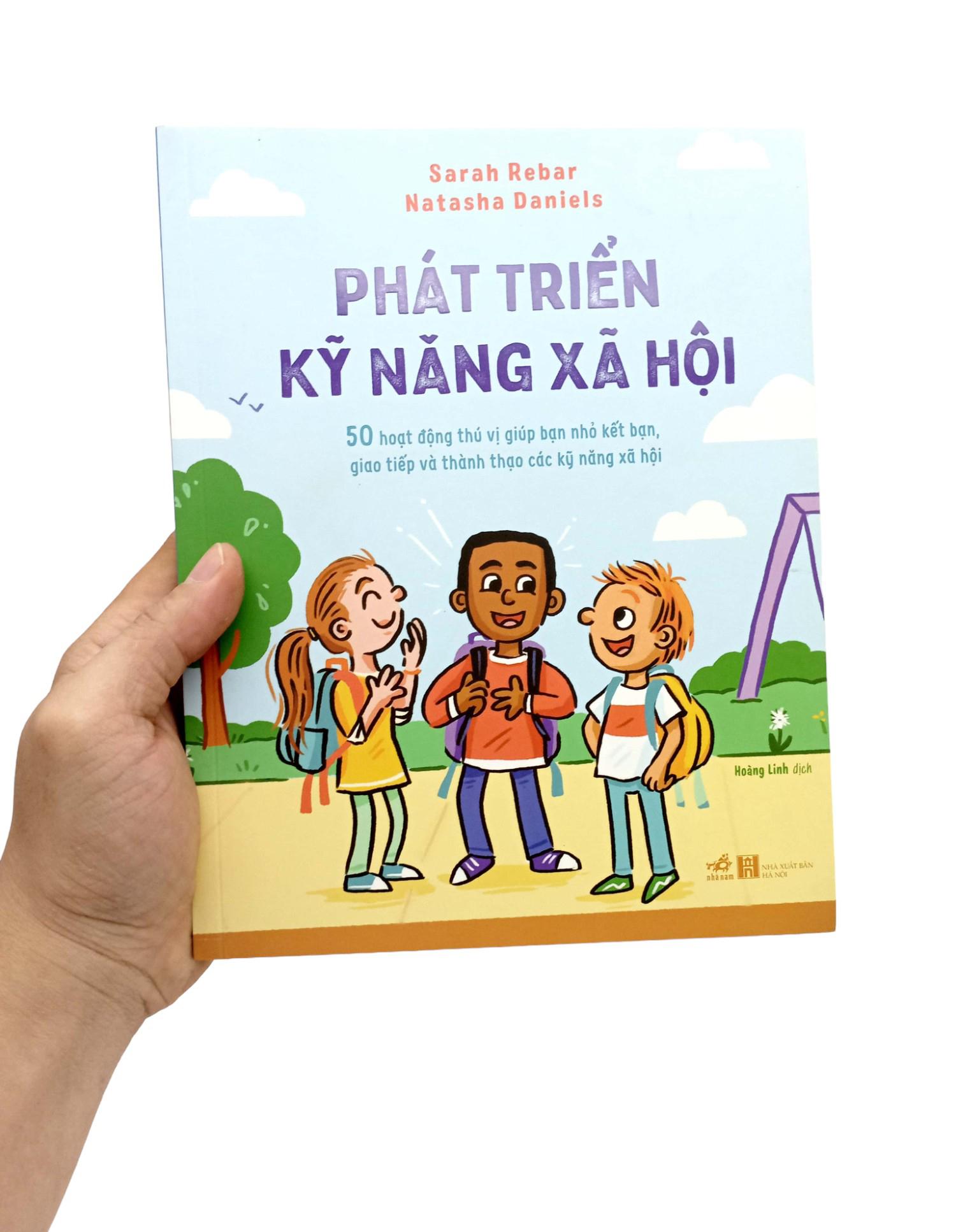 Phát Triển Kỹ Năng Xã Hội - 50 Hoạt Động Thú Vị Giúp Bạn Nhỏ Kết Bạn, Giao Tiếp Và Thành Thạo Các Kỹ Năng Xã Hội