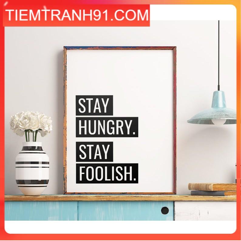 Tranh in cao cấp | Typography-Stay Hungry Stay Foolish 110 , tranh canvas giá rẻ