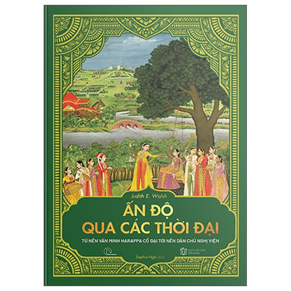 Sách - Ấn Độ Qua Các Thời Đại - Từ Nền Văn Minh Harappa Cổ Đại Tới Nền Dân Chủ Nghị Viện - Bìa Cứng