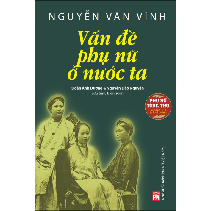 Phụ Nữ Tùng Thư Giới Và Phát Triển Nguyễn Văn Vĩnh Vấn Đề Phụ Nữ Ở Nước Ta