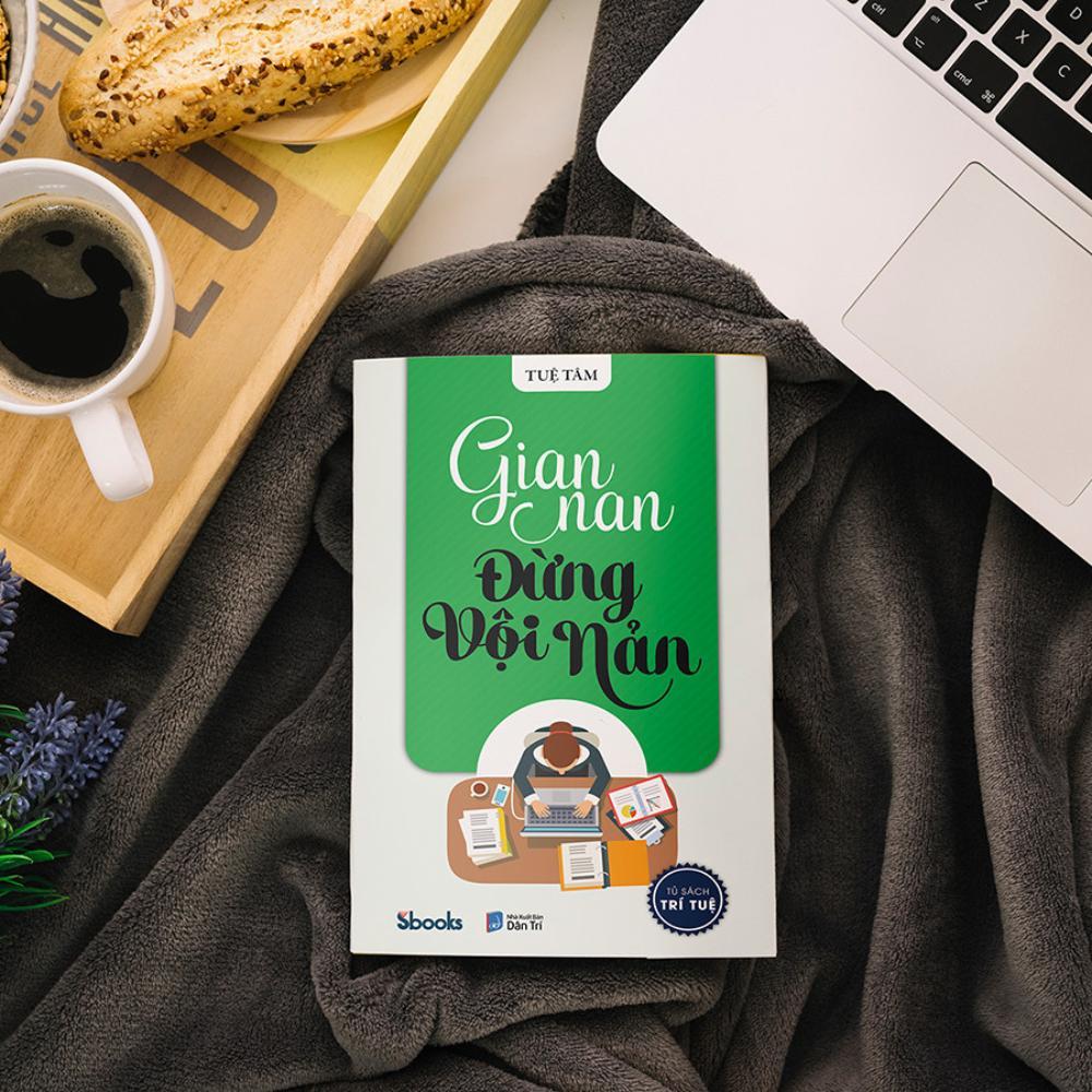 Sách - Gian Nan Đừng Vội Nản (Tuệ Tâm) - Sbooks