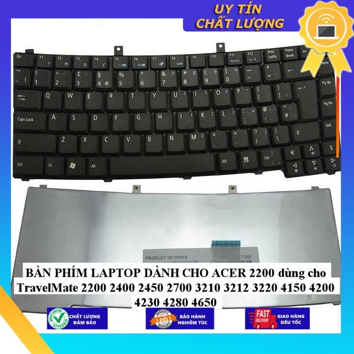 BÀN PHÍM LAPTOP dùng cho ACER 2200 dùng cho TravelMate 2200 2400 2450 2700 3210 3212 3220 4150 4200 4230 4280 4650 - Hàng Nhập Khẩu New Seal
