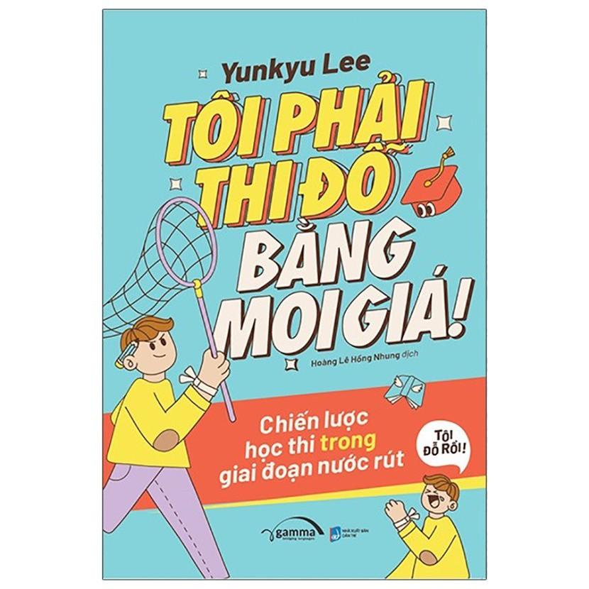 Sách Tôi phải thi đỗ bằng mọi giá - Alphabooks - BẢN QUYỀN