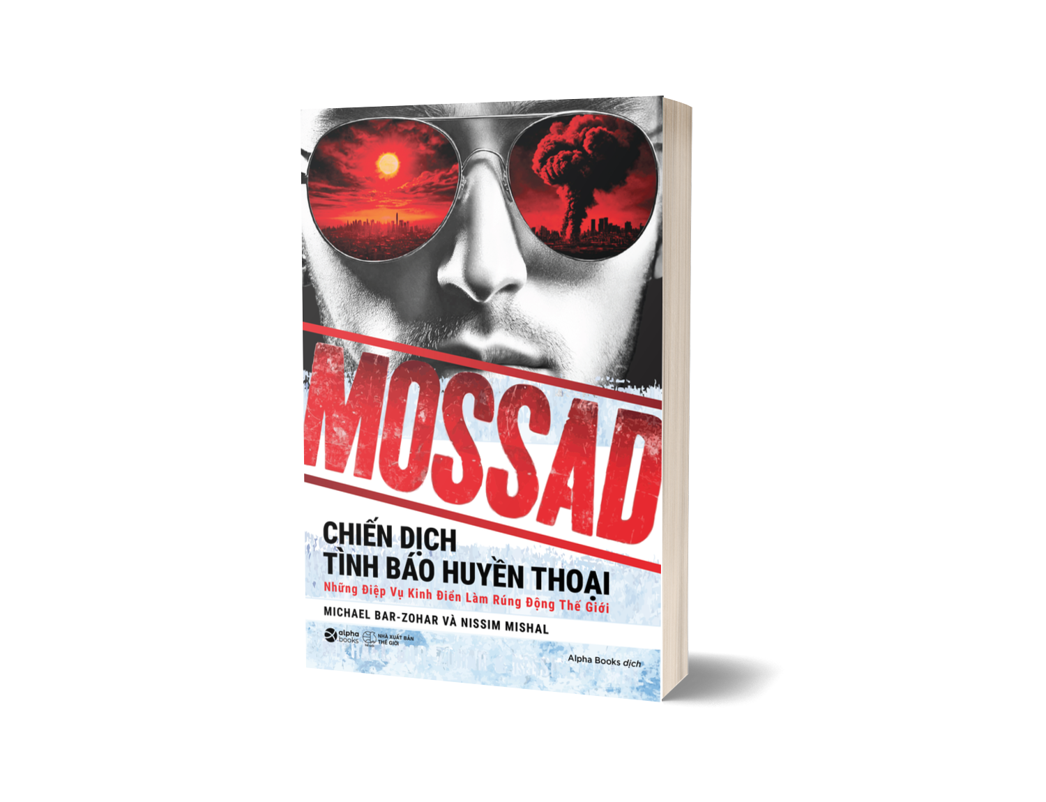 Sách Mossad: Chiến Dịch Tình Báo Huyền Thoại - Những Điệp Vụ Kinh Điển Làm Rúng Động Thế Giới