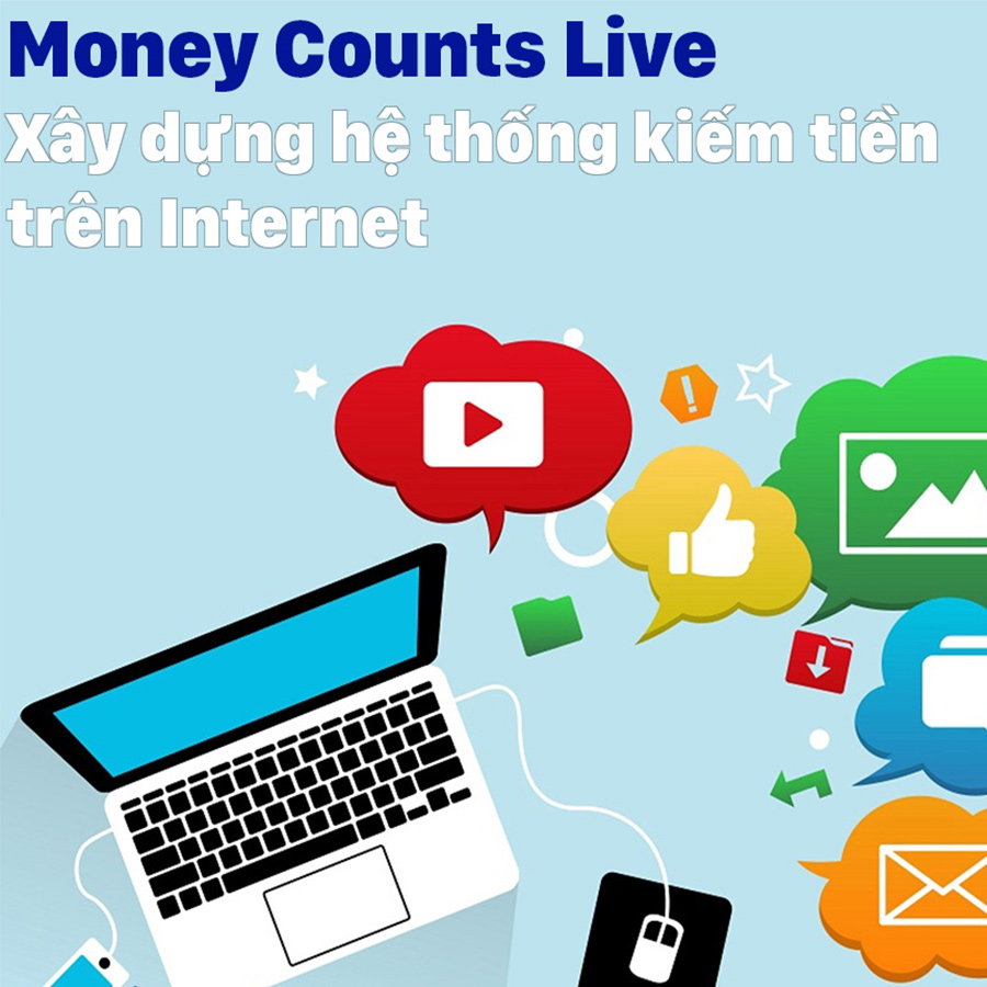 Khóa Học Money Counts Live - Xây Dựng Hệ Thống Kiếm Tiền Trên Internet
