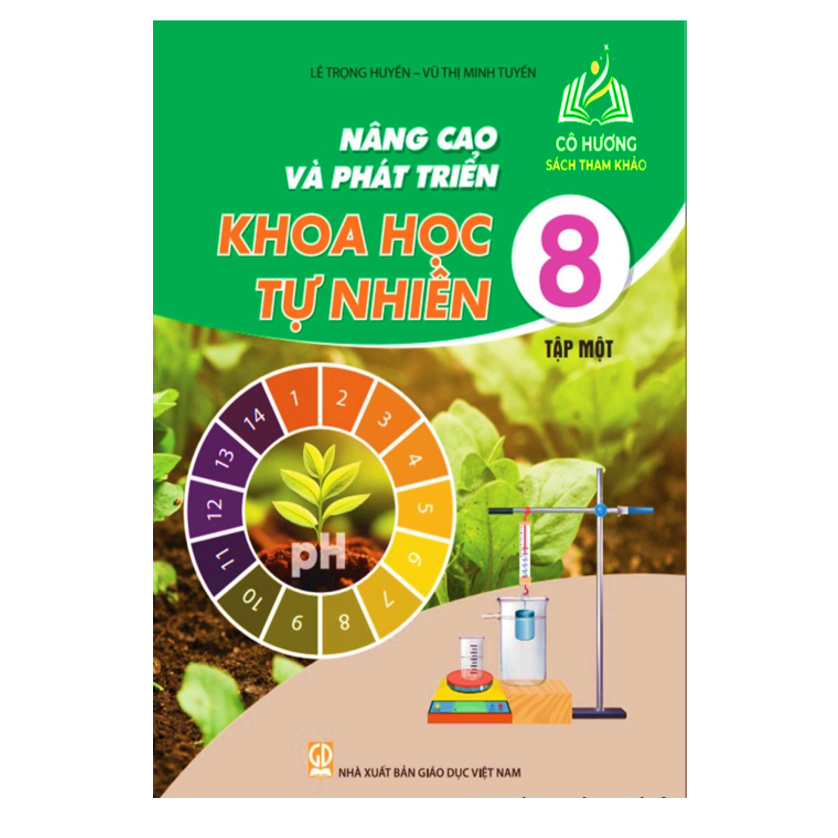 Sách -Nâng Cao Và Phát Triển khoa học tự nhiên 8 Tập 1
