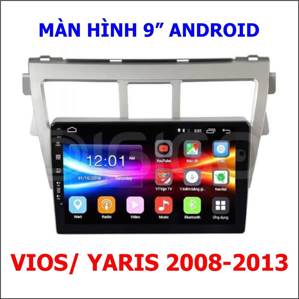 Màn Hình 9 inch Cho Xe VIOS 2008-2013, Đầu DVD Android Tiếng Việt Kèm Mặt Dưỡng Giắc Xe TOYOTA VIOS