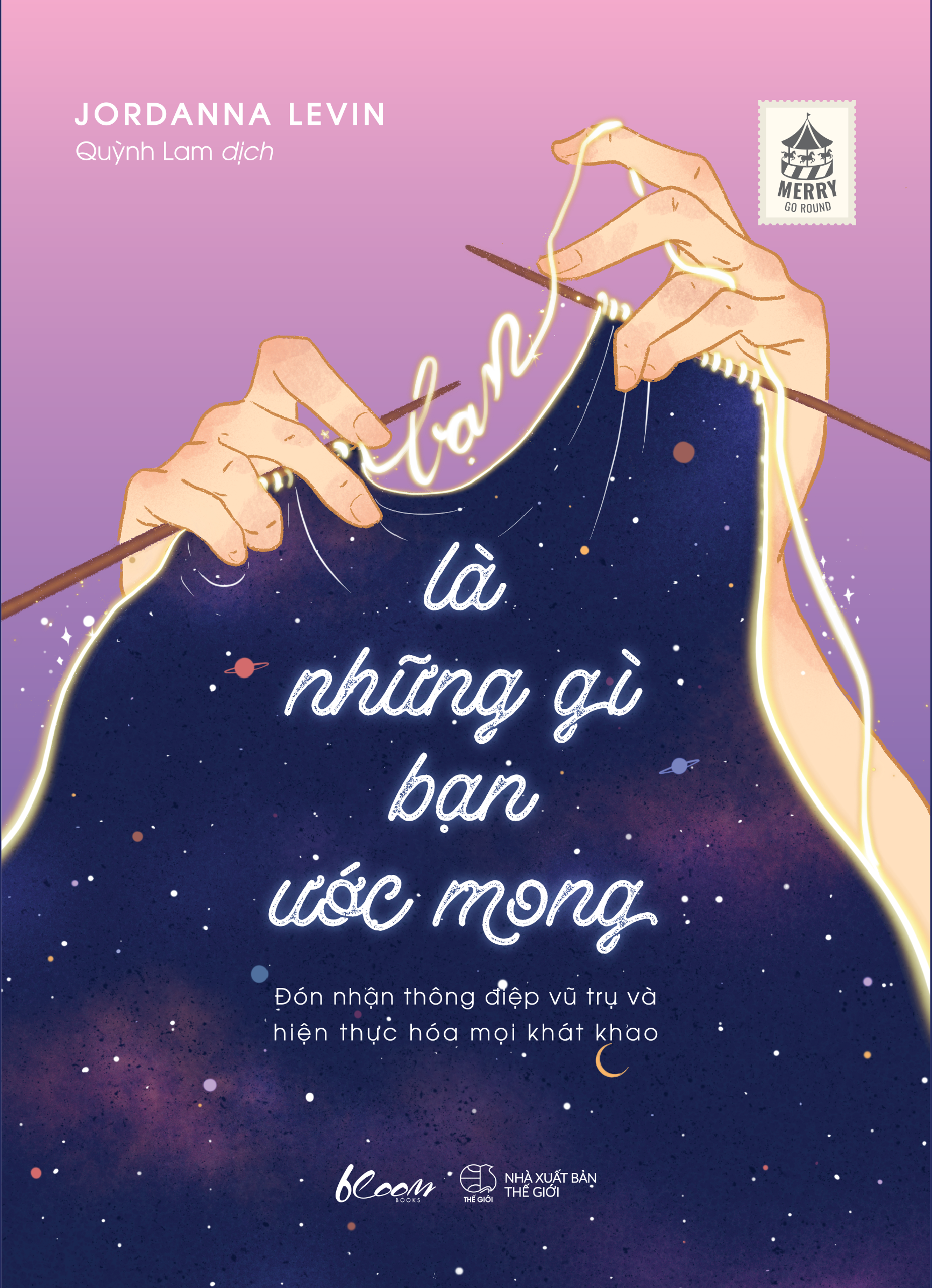 Bạn Là Những Gì Bạn Ước Mong - Đón Nhận Thông Điệp Vũ Trụ Và Hiện Thực Hóa Mọi Khát Khao _AZ