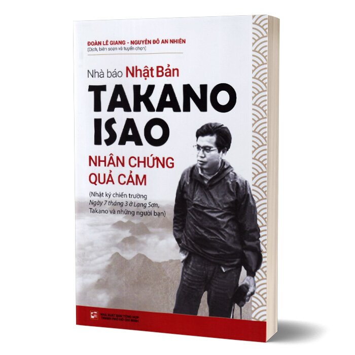 Sách - Nhà Báo Takano Isao - Nhân Chứng Quả Cảm