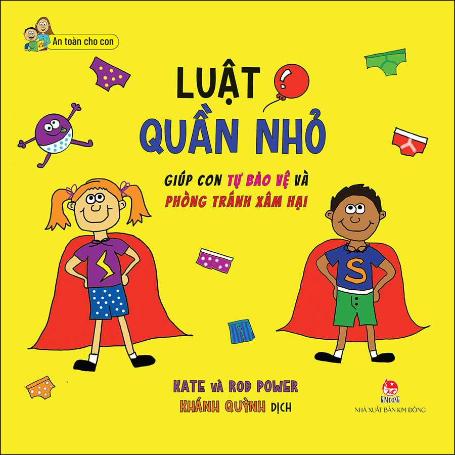 An Toàn Cho Con: Luật Quần Nhỏ - Giúp Con Tự Bảo Vệ Và Phòng Tránh Xâm Hại