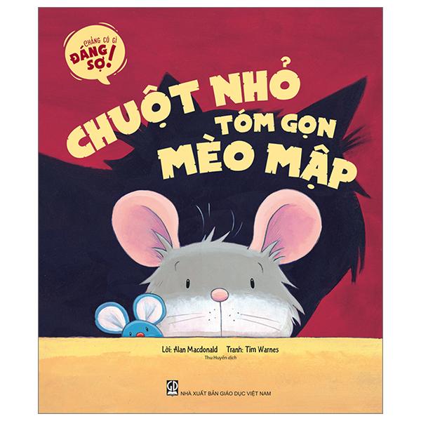 Chẳng Có Gì Đáng Sợ - Chuột Nhỏ Tóm Gọn Mèo Mập