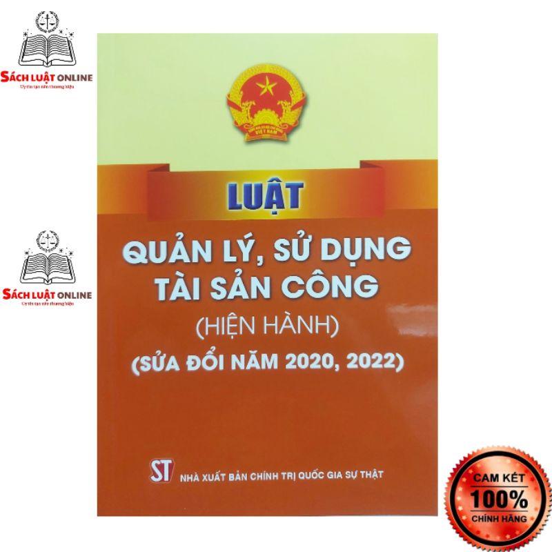 Sách - Luật quản lý sử dụng tài sản công (hiện hành) sửa đổi năm 2020, 2022