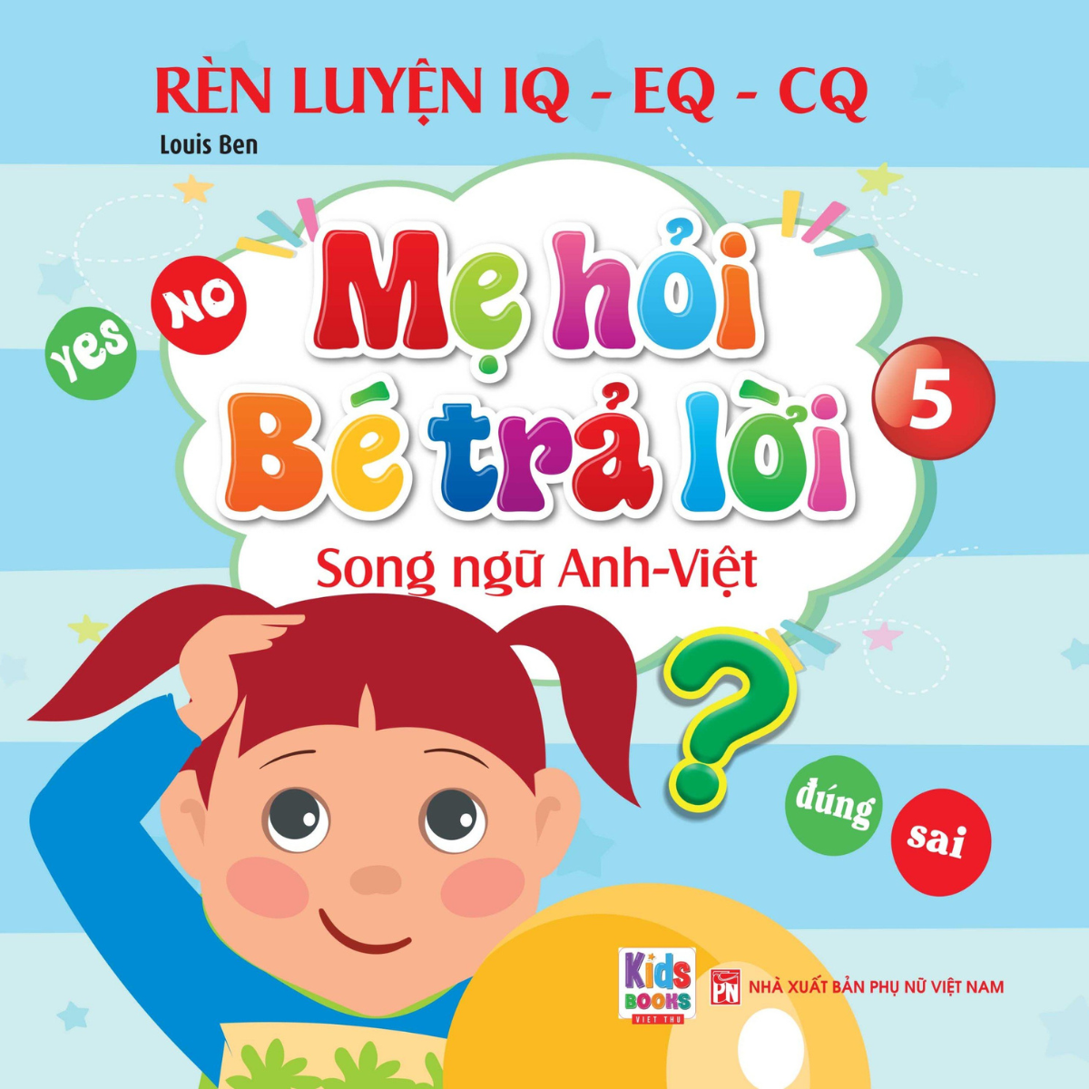 Mẹ Hỏi Bé Trả Lời Tập 5 - Sách song ngữ Anh Việt rèn luyện trí thông minh, phát triển ngôn ngữ cho bé