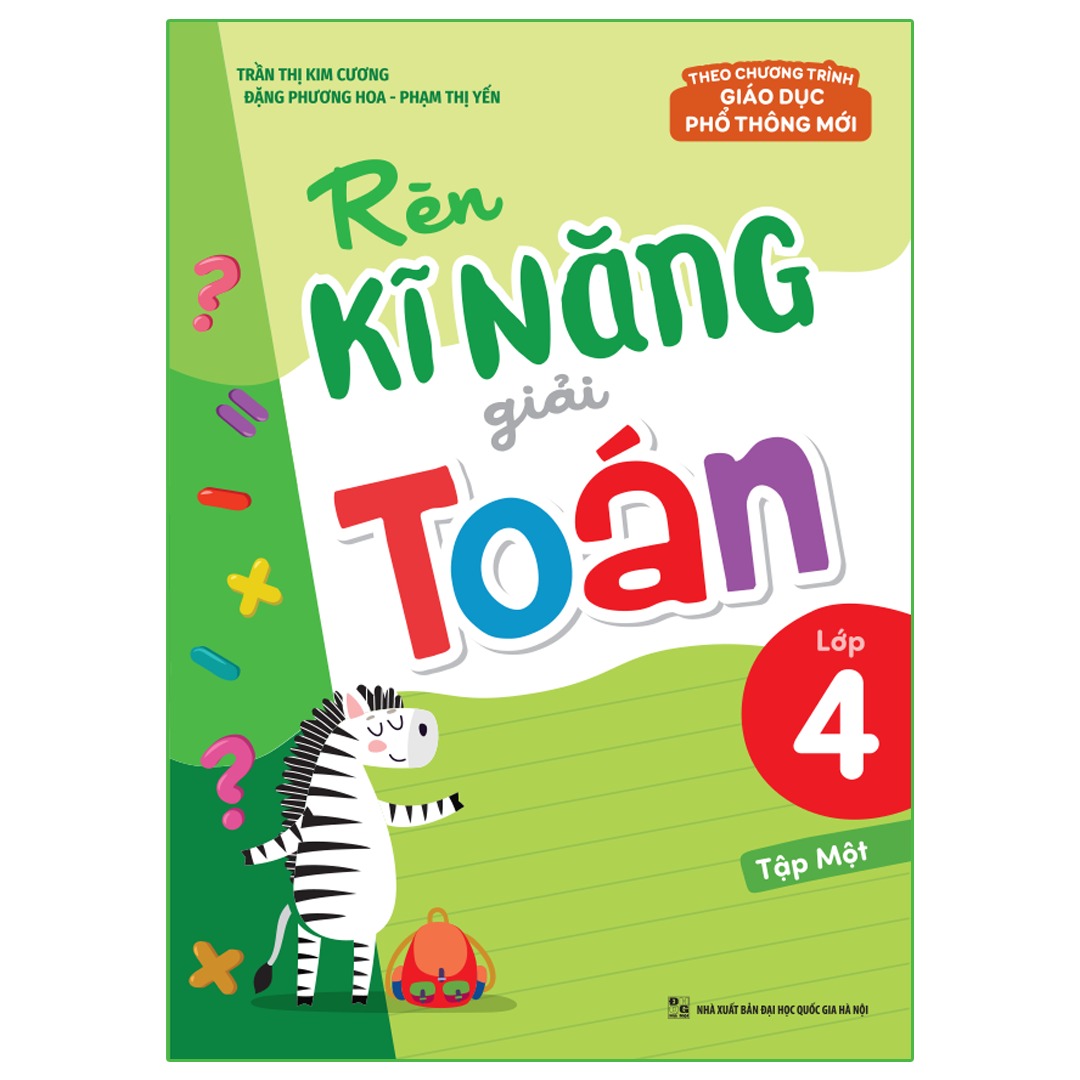 Sách: Rèn Kĩ Năng Giải Toán Lớp 4 Tập 1 (Theo Chương Trình Giáo Dục Phổ Thông Mới)