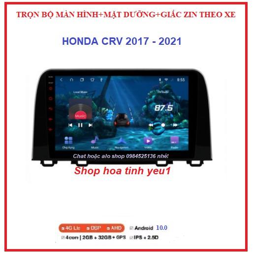 Chọn Bộ màn hình androi+Mặt Dưỡng và giắc zin Xe HONDA CRV 2017-2021