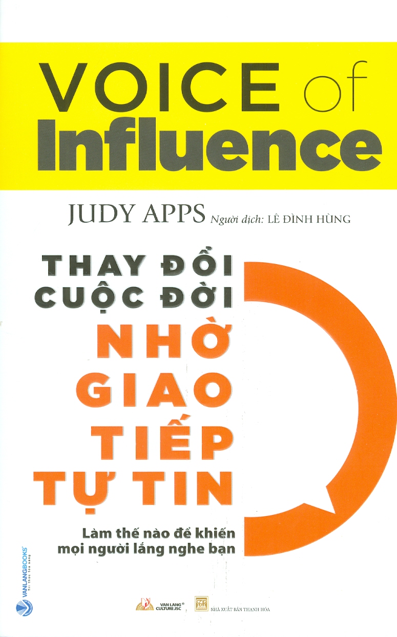 THAY ĐỔI CUỘC ĐỜI NHỜ GIAO TIẾP TỰ TIN - Làm Thế Nào Để Mọi Người Lắng Nghe Bạn