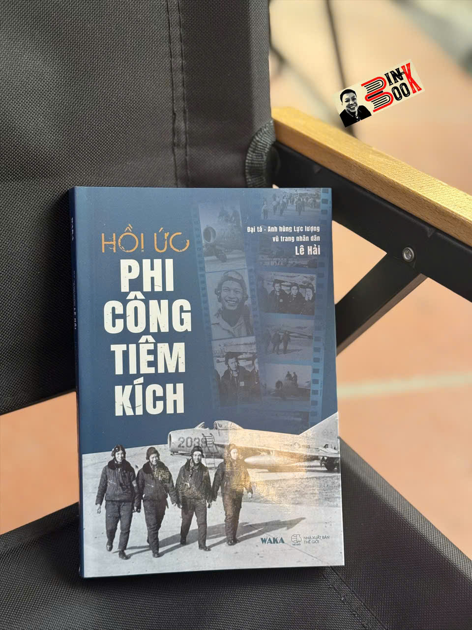 HỒI ỨC PHI CÔNG TIÊM KÍCH - Đại tá - Anh hùng Lực lượng vũ trang nhân dân Lê Hải - WAKA