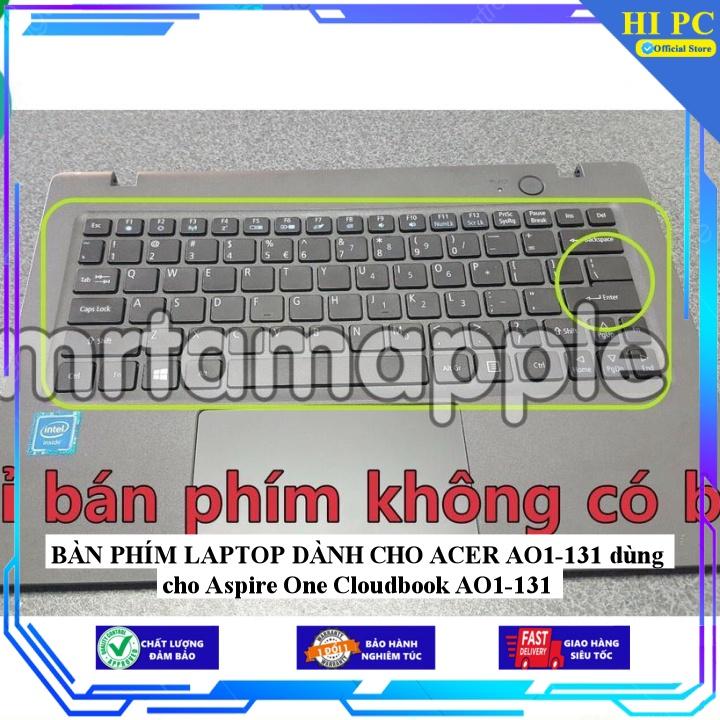 BÀN PHÍM LAPTOP DÀNH CHO ACER AO1-131 dùng cho Aspire One Cloudbook AO1-131 - Hàng Nhập Khẩu