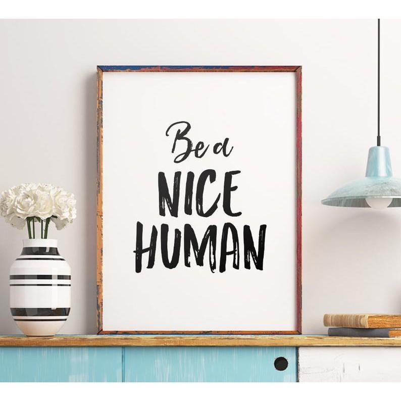 Tranh in cao cấp | Typograpy-Be a Nice Human 58 , tranh canvas giá rẻ