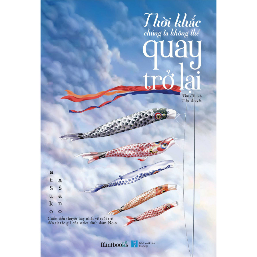 ThờI Khắc Chúng Ta Không Thể Quay Trở Lại (Tặng Kèm Bookmark Cá Koi)