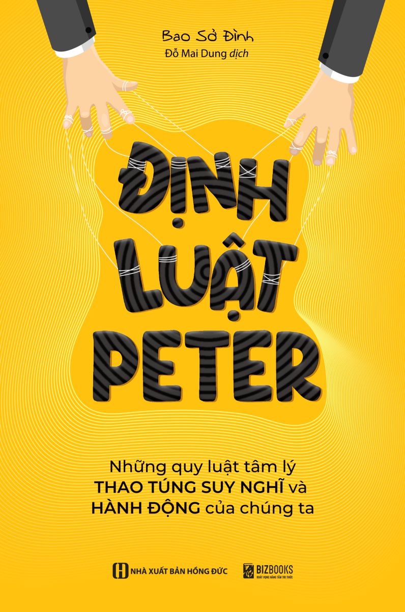 Định luật Peter: Những quy luật tâm lý thao túng suy nghĩ và hành động của chúng ta