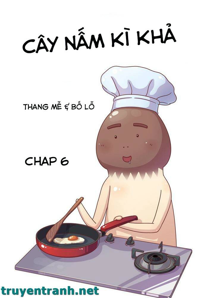 cây nấm kì khả chapter 6 2