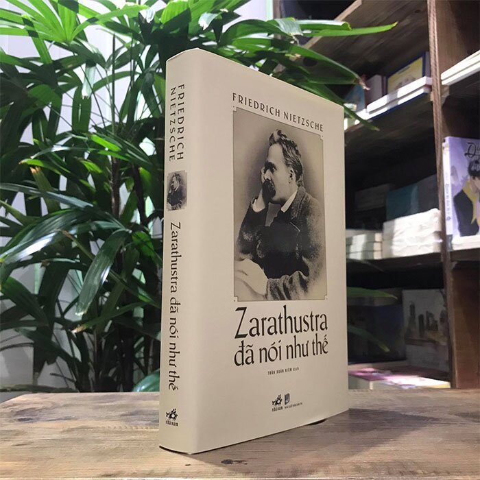 ZARATHUSTRA ĐÃ NÓI NHƯ THẾ - FRIEDRICH NIETZSCHE