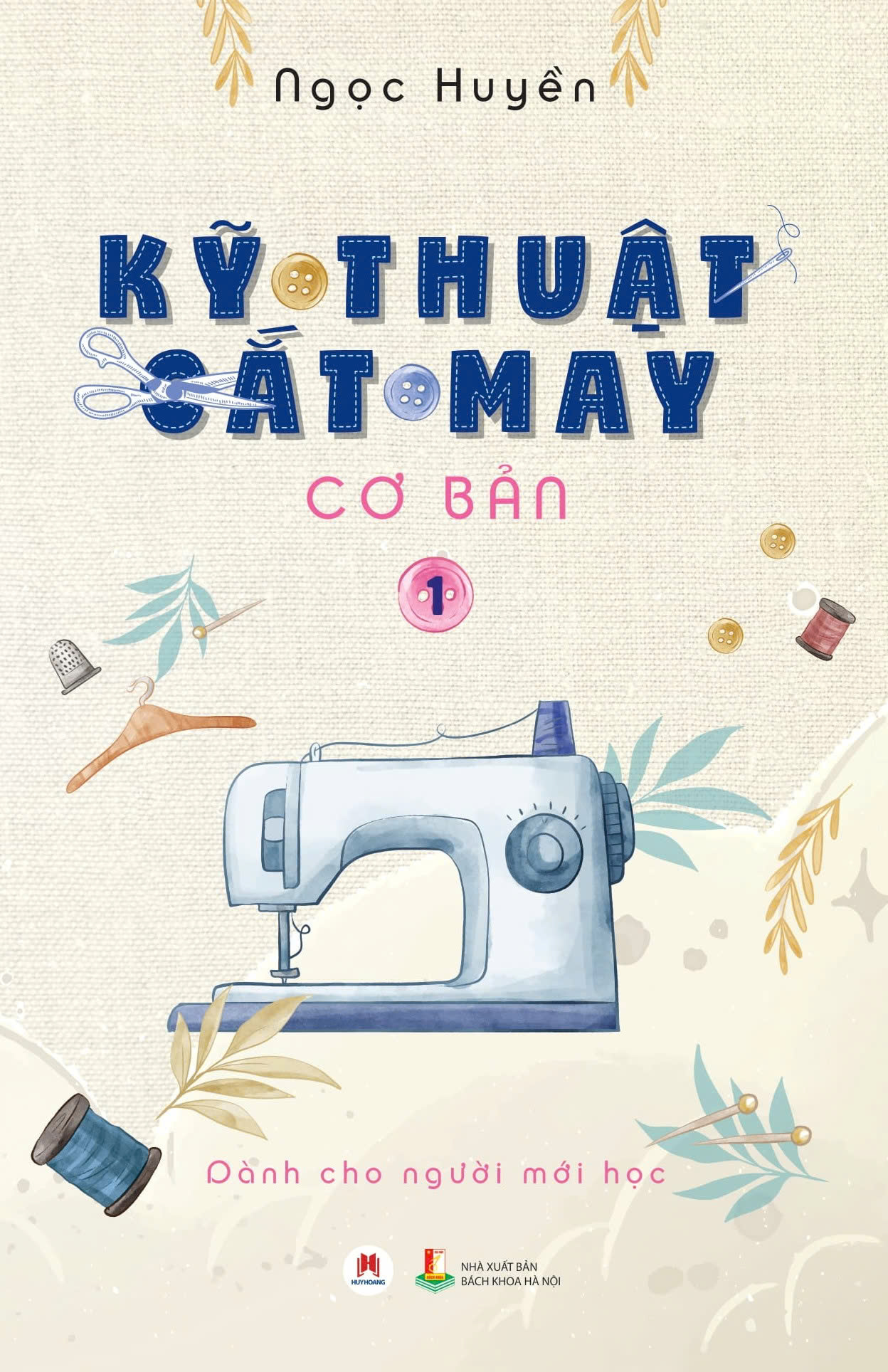 Kỹ thuật cắt may cơ bản - Tập 1: Dành cho người mới học