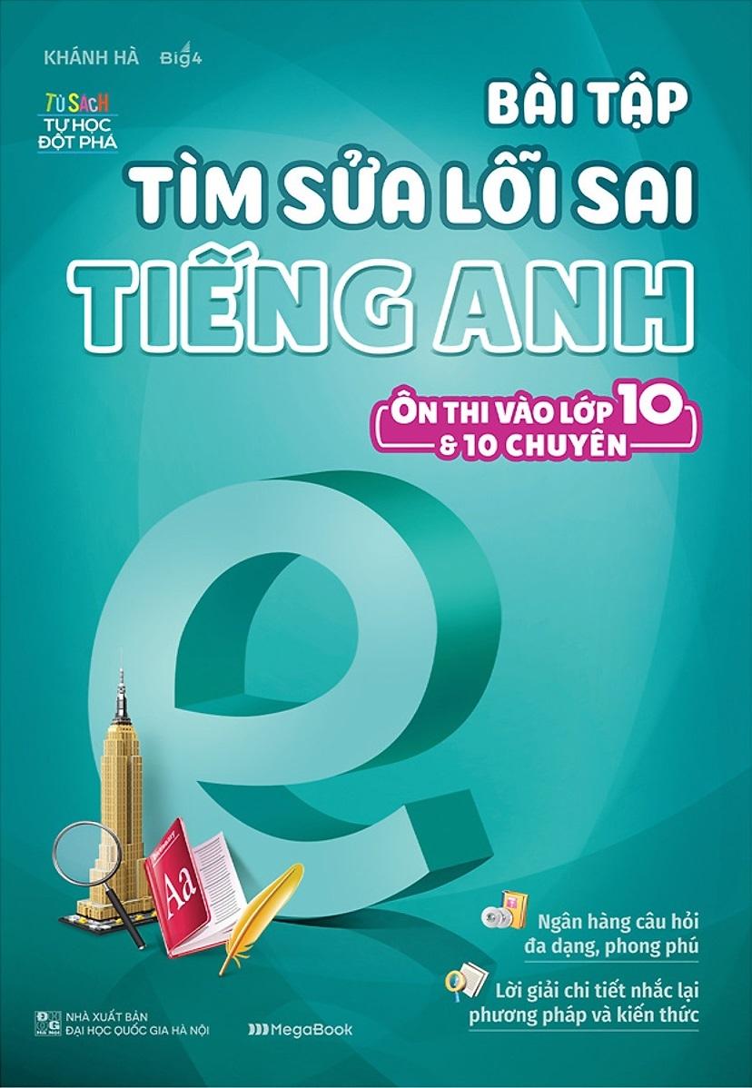 Bài Tập Tìm Sửa Lỗi Sai Tiếng Anh (Ôn Thi Vào Lớp 10 Và 10 Chuyên)