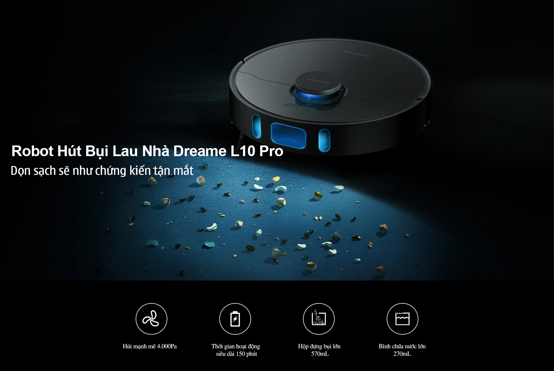 Robot Hút Bụi Lau Nhà DREAME BOT L10 PRO Diện Tích Hoạt Động 250m2 Công Suất 55W Áp Suất 4000 Pa - Hàng Chính Hãng