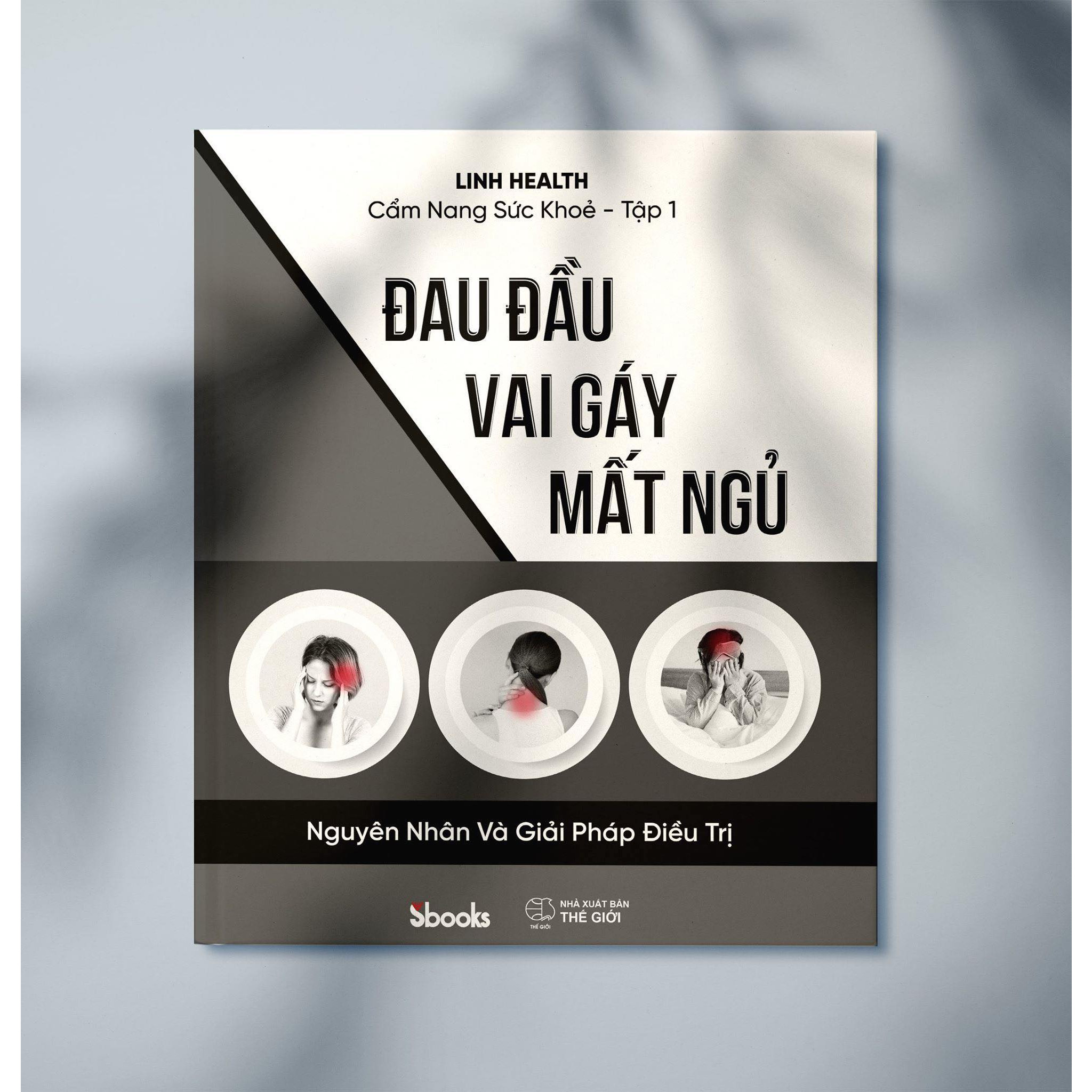 CẨM NANG SỨC KHỎE ĐAU ĐẦU - VAI GÁY - MẤT NGỦ