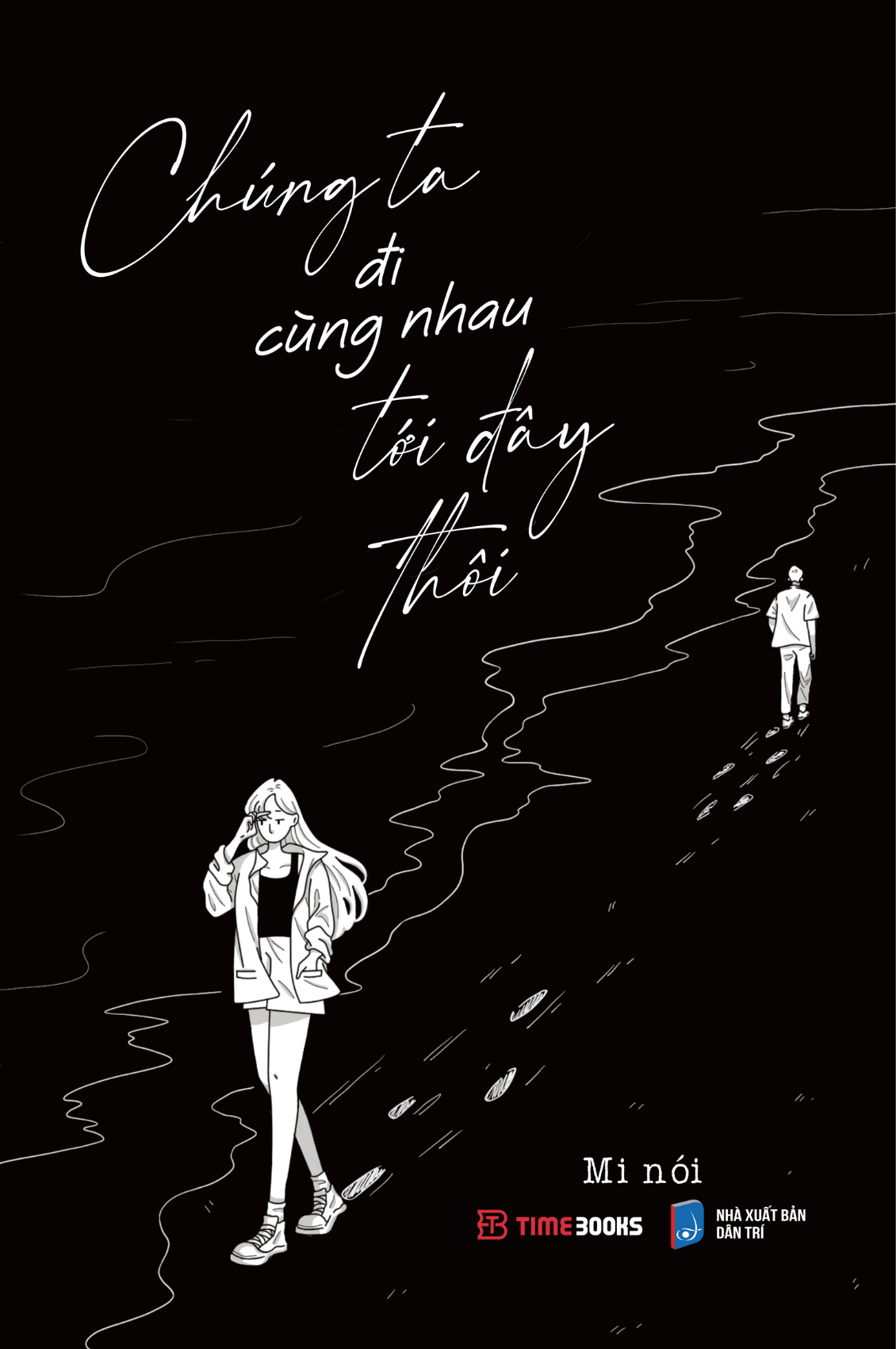 Chúng Ta Đi Cùng Nhau Tới Đây Thôi