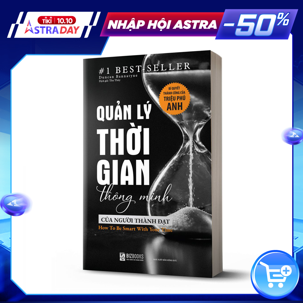 Sách – Quản Lý Thời Gian Thông Minh Của Người Thành Đạt Bí Quyết Thành Công Của Triệu Phú Anh – Tái Bản 2022