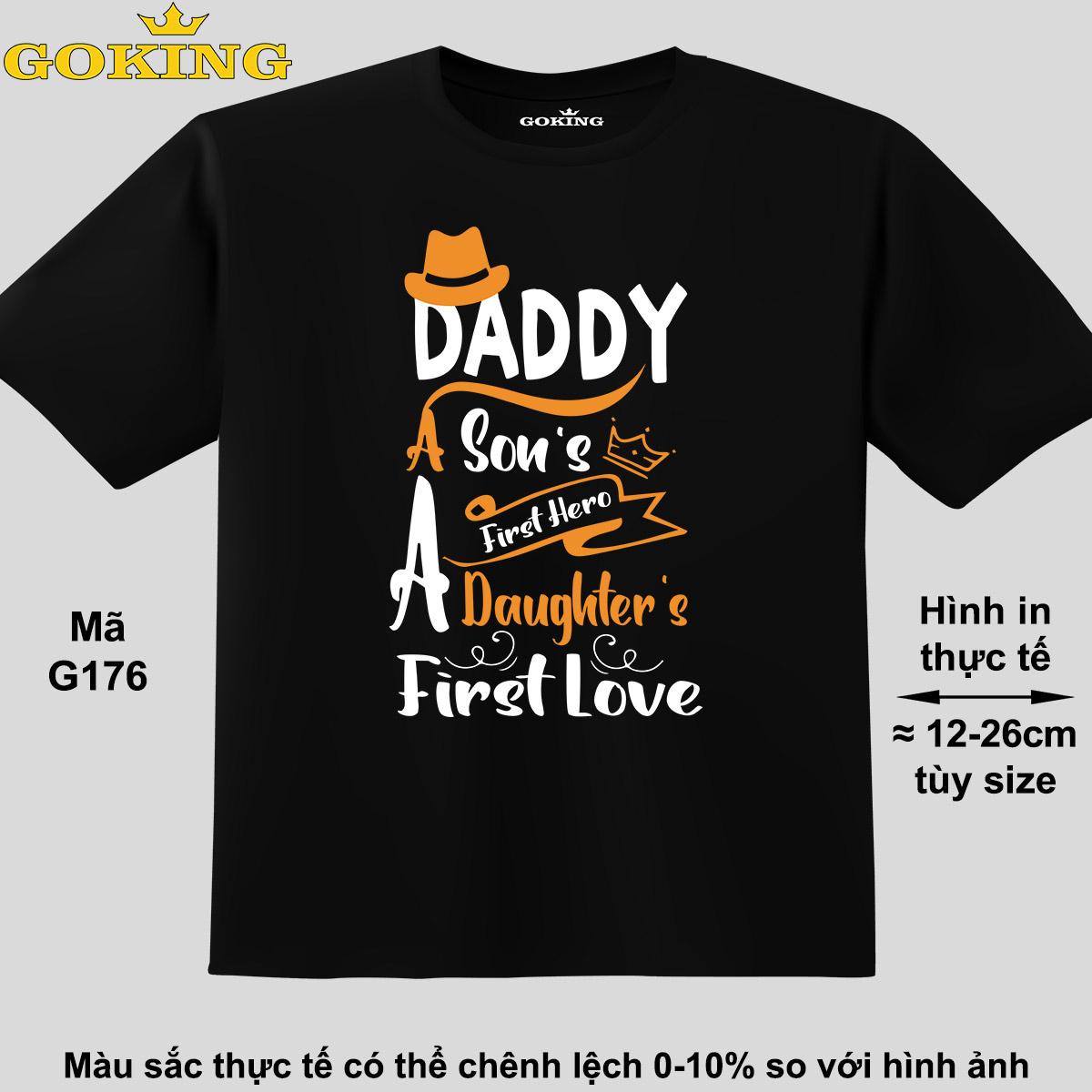 First Hero, First Love, mã G176. Áo thun siêu đẹp cho cả gia đình. Form unisex cho nam nữ, trẻ em, bé trai gái. Quà tặng ý nghĩa cho bố mẹ, con cái, bạn bè, doanh nghiệp, hội nhóm. Áo phông hàng hiệu Goking cao cấp in hình chữ 3D